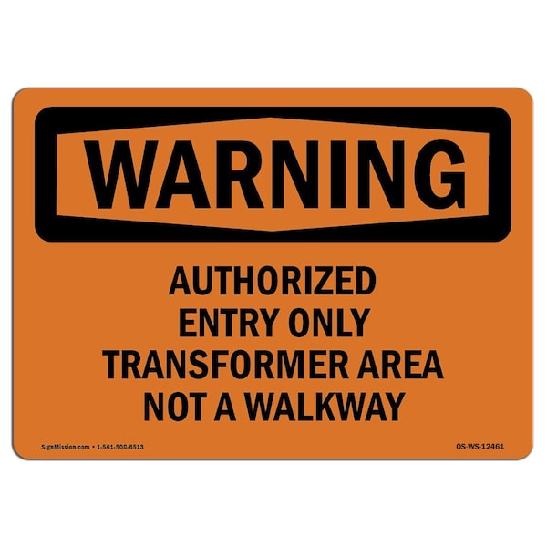 Safety Sign, OSHA WARNING, 18" Height, 24" Width, Authorized Entry Only Transformer Area, Landscape